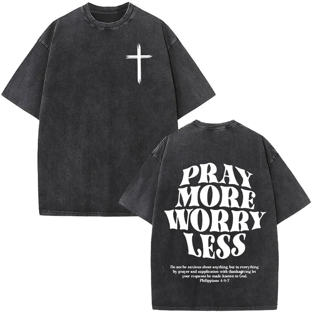 PRAY MORE, WORRY LESS T-shirt