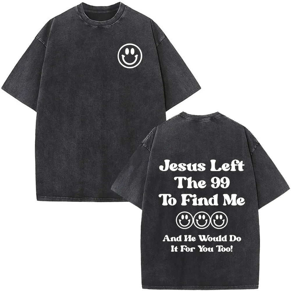 Jesus Left The 99 To Fine Me T-Shirt
