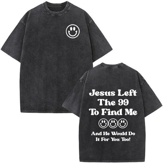 Jesus Left The 99 To Fine Me T-Shirt